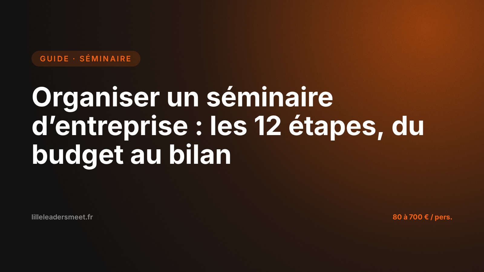 Organiser un séminaire d'entreprise : guide 2026